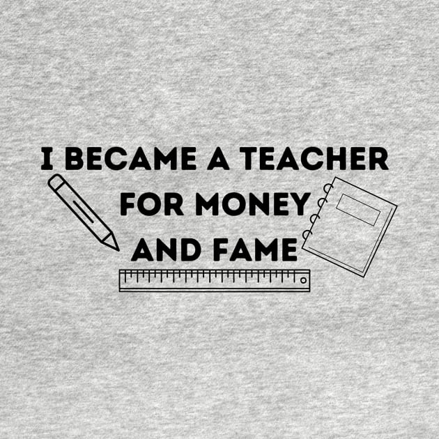 I became a teacher for money and fame by oasisaxem